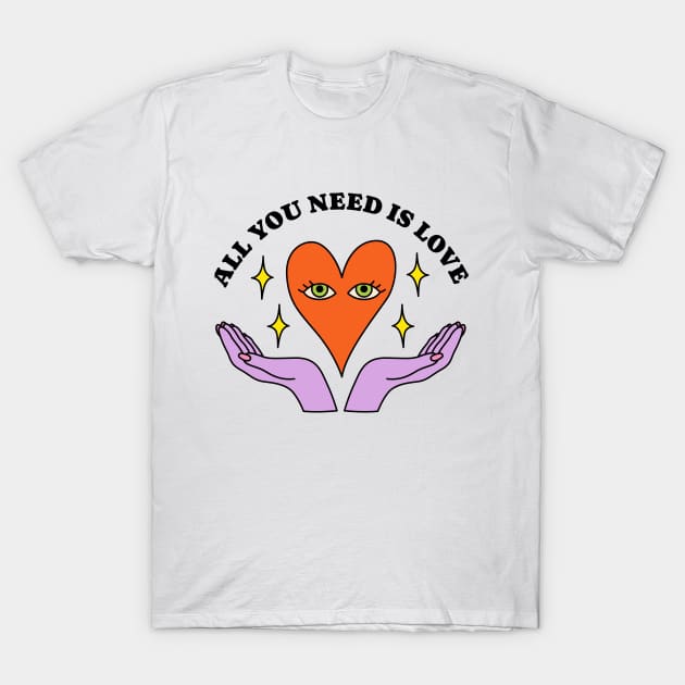 All You Need Is Love T-Shirt by The Isian